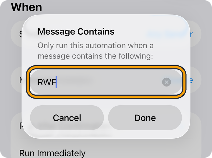 A box titled Message Contains, with RWF typed in its field, above the buttons Cancel and Done. The orange outline marks the field.