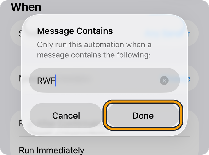 The same Message Contains box, with RWF in the field. The orange outline marks the Done button.