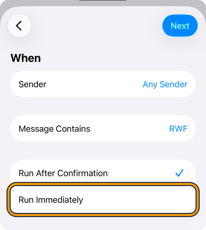 The When screen again. Message Contains now says RWF, and Run After Confirmation is still ticked. The orange outline marks Run Immediately.