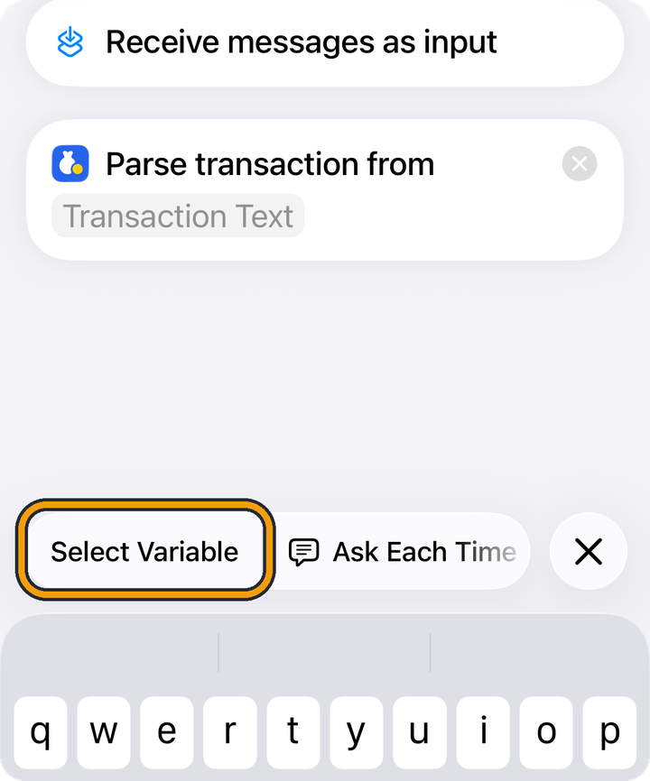 The keyboard is open. Above it, a bar shows Select Variable, Ask Each Time and an X. The orange outline marks Select Variable.